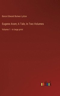 bokomslag Eugene Aram; A Tale, In Two Volumes