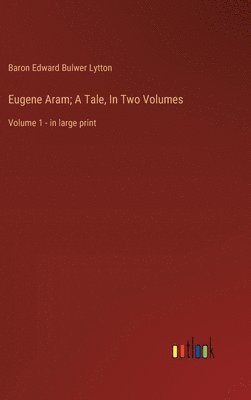 bokomslag Eugene Aram; A Tale, In Two Volumes