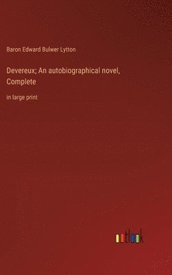 bokomslag Devereux; An autobiographical novel, Complete