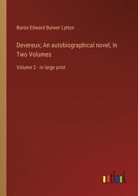 bokomslag Devereux; An autobiographical novel, In Two Volumes