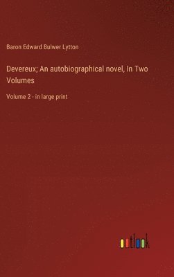 bokomslag Devereux; An autobiographical novel, In Two Volumes