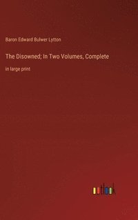 bokomslag Disowned; In Two Volumes, Complete