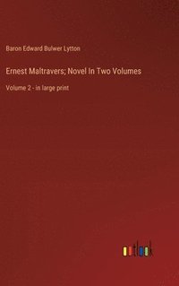 bokomslag Ernest Maltravers; Novel In Two Volumes: Volume 2 - in large print