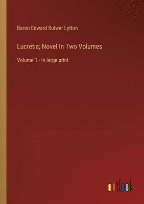 Lucretia; Novel In Two Volumes