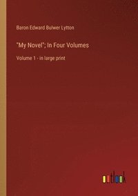 bokomslag "My Novel"; In Four Volumes