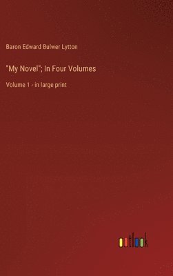 bokomslag "My Novel"; In Four Volumes