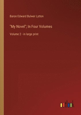 "My Novel"; In Four Volumes
