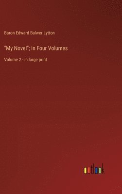 bokomslag "My Novel"; In Four Volumes