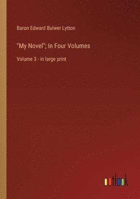 bokomslag "My Novel"; In Four Volumes