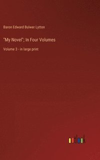 bokomslag "My Novel"; In Four Volumes