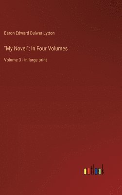 bokomslag "My Novel"; In Four Volumes