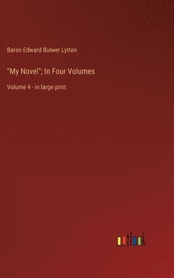 bokomslag "My Novel"; In Four Volumes