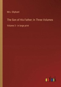 bokomslag Son of His Father; In Three Volumes