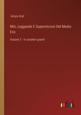 bokomslag Miti, Leggende E Superstizioni Del Medio Evo: Volume 2 - in caratteri grandi