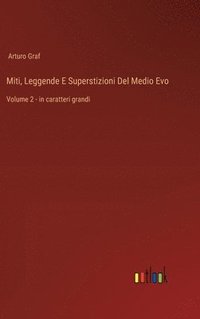 bokomslag Miti, Leggende E Superstizioni Del Medio Evo: Volume 2 - in caratteri grandi
