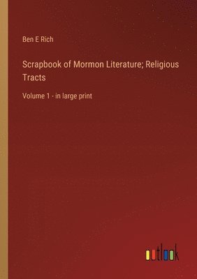 Scrapbook of Mormon Literature; Religious Tracts