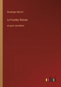 bokomslag Le Fourbe; Roman: en gros caractères
