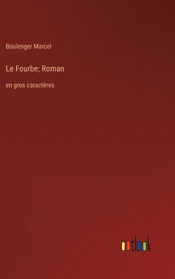 bokomslag Le Fourbe; Roman