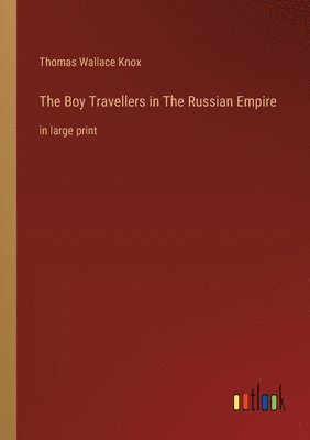 The Boy Travellers in The Russian Empire 1