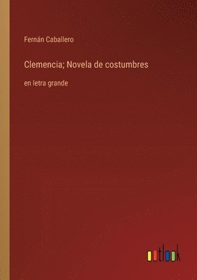 bokomslag Clemencia; Novela de costumbres