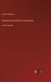 bokomslag Clemencia; Novela de costumbres