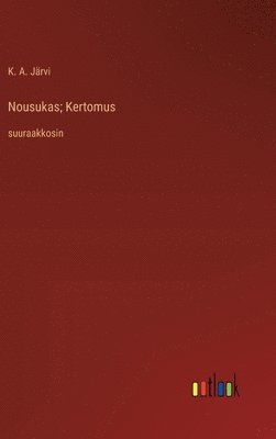 bokomslag Nousukas; Kertomus