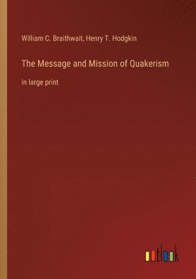 bokomslag The Message and Mission of Quakerism