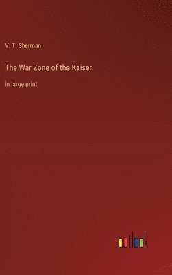 The War Zone of the Kaiser 1