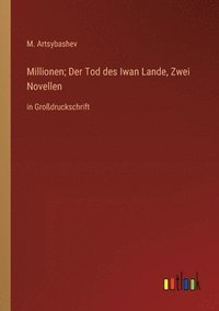 bokomslag Millionen; Der Tod des Iwan Lande, Zwei Novellen