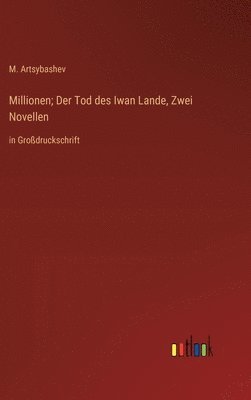 bokomslag Millionen; Der Tod des Iwan Lande, Zwei Novellen