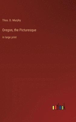 Oregon, the Picturesque 1