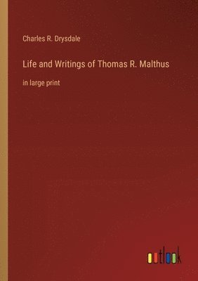 bokomslag Life and Writings of Thomas R. Malthus