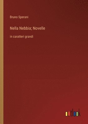 bokomslag Nella Nebbia; Novelle