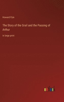 bokomslag Story of the Grail and the Passing of Arthur