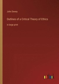 bokomslag Outlines of a Critical Theory of Ethics