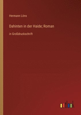 Dahinten in der Haide; Roman
