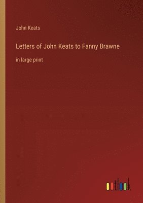 bokomslag Letters of John Keats to Fanny Brawne