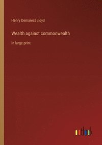 bokomslag Wealth against commonwealth