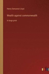 bokomslag Wealth against commonwealth