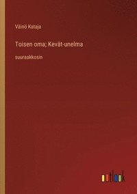 bokomslag Toisen oma; Kevät-unelma: suuraakkosin