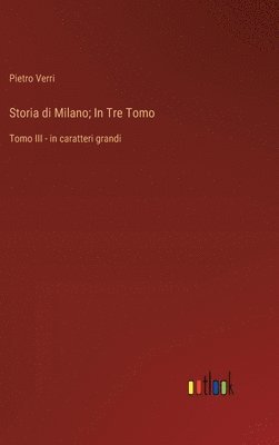 Storia di Milano; In Tre Tomo 1