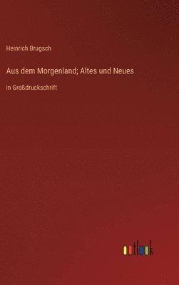 Aus dem Morgenland; Altes und Neues 1