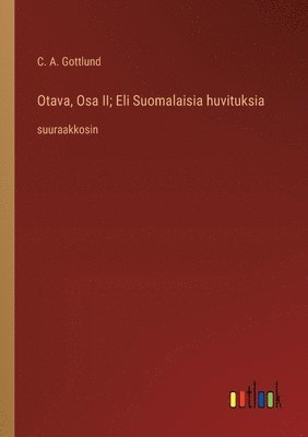bokomslag Otava, Osa II; Eli Suomalaisia huvituksia