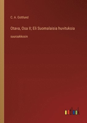 Otava, Osa II; Eli Suomalaisia huvituksia 1