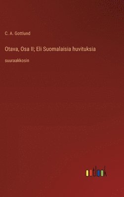 bokomslag Otava, Osa II; Eli Suomalaisia huvituksia