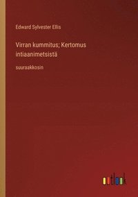 bokomslag Virran kummitus; Kertomus intiaanimetsist