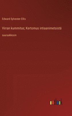 Virran kummitus; Kertomus intiaanimetsist 1