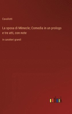 La sposa di Mnecle; Comedia in un prologo e tre atti, con note 1