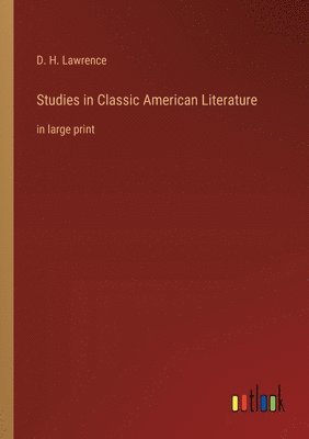 bokomslag Studies in Classic American Literature