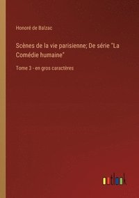 bokomslag Scènes de la vie parisienne; De série "La Comédie humaine"